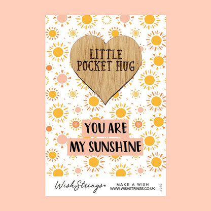 You Are My Sunshine - Little Pocket Hug - Wooden Heart Keepsake Token