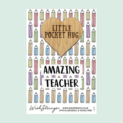 Amazing Teacher - Little Pocket Hug - Wooden Heart Keepsake Token