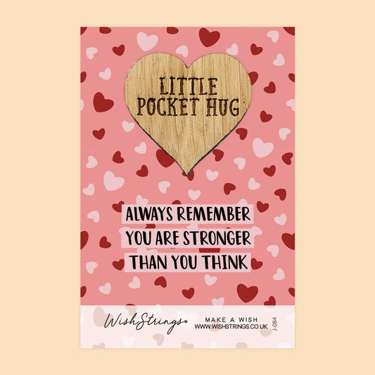 Stronger than you think - Little Pocket Hug - Wooden Heart Keepsake Token