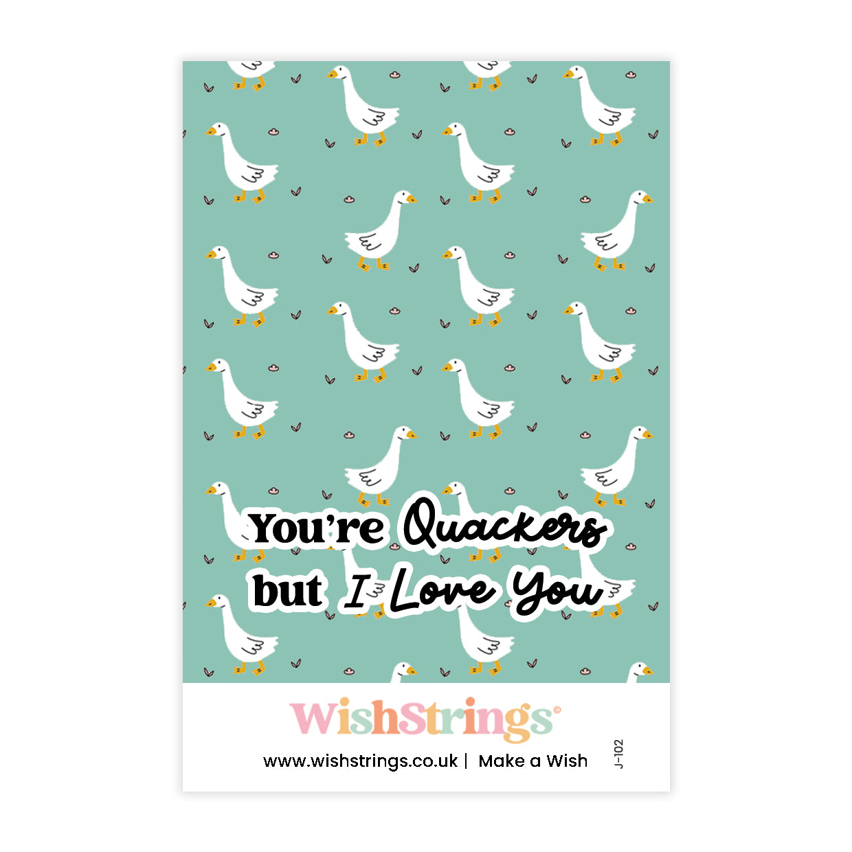 You're Quackers But I Love you