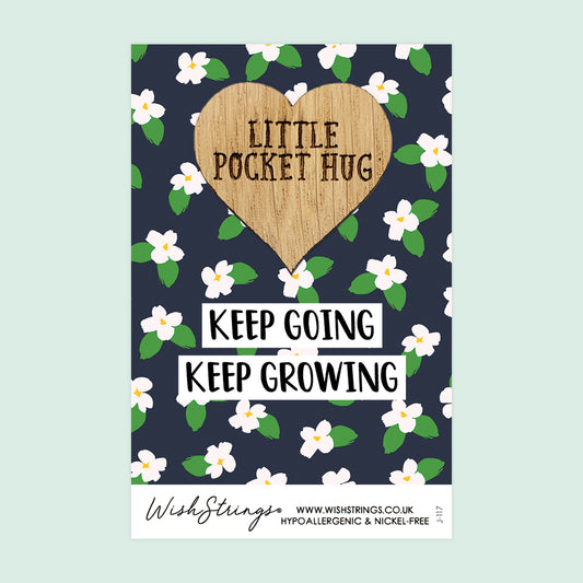 Keep Going, Keep Growing - Little Pocket Hug - Wooden Heart Keepsake Token