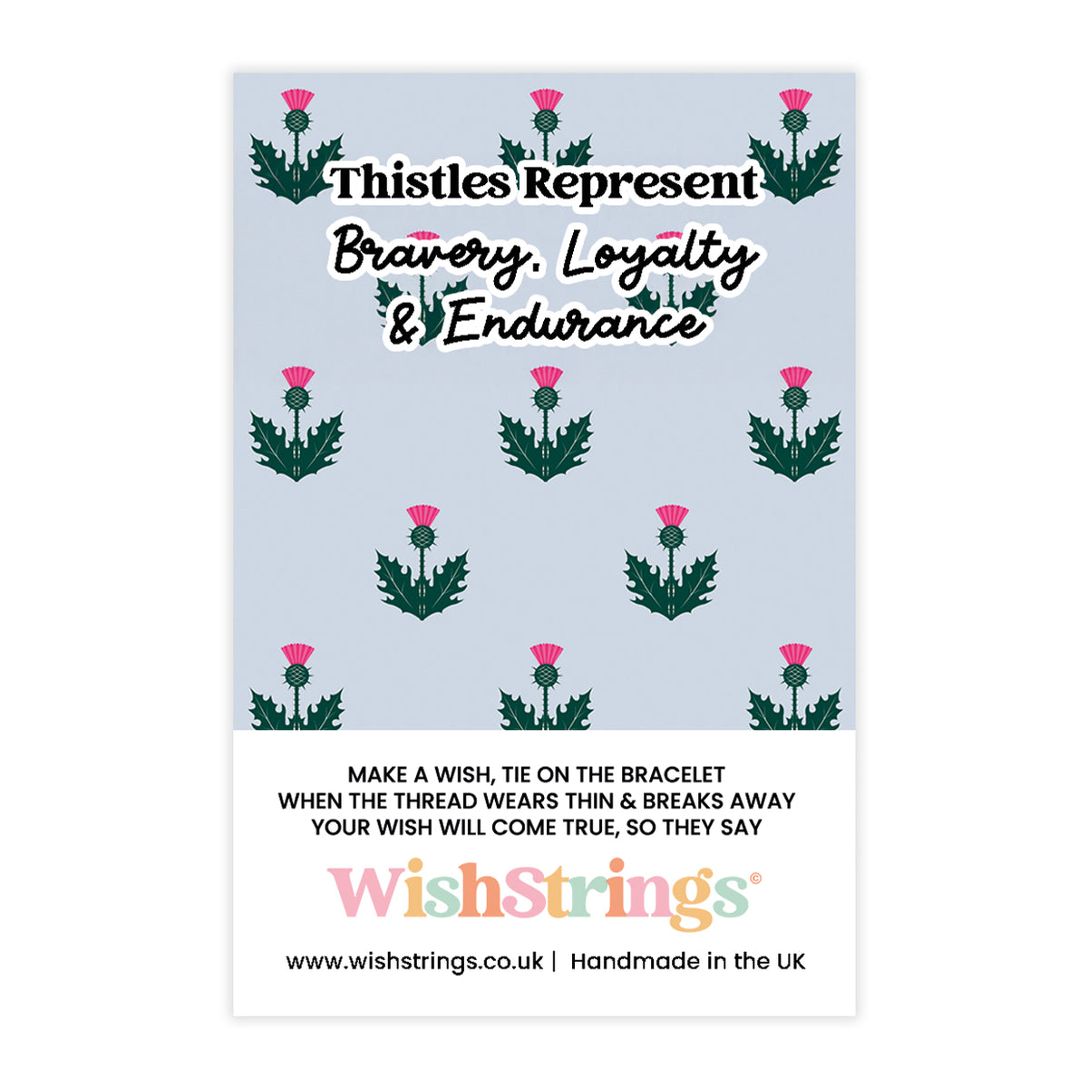 Thistles Represent Bravery, Loyalty & Endurance