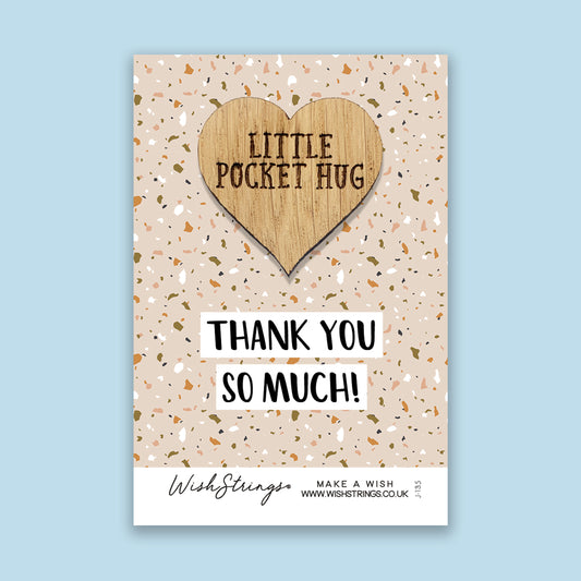 Thank You So Much - Little Pocket Hug - Wooden Heart Keepsake Token