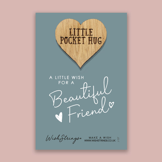 Beautiful Friend - Little Pocket Hug - Wooden Heart Keepsake Token
