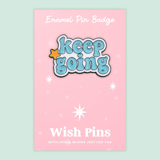 Keep Going - Wish Pins - Enamel Pin Badge (EWP013)