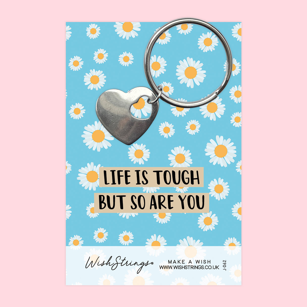 Life is tough - Heart Keyring