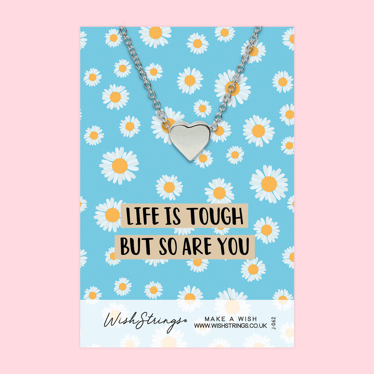 Life is Tough, So are You - Heart Necklace