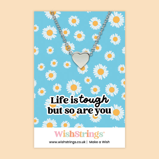 Life Is Tough But So Are You - Heart Necklace