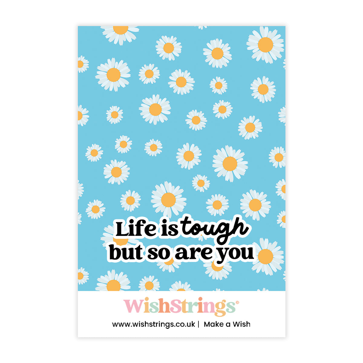 Life is Tough But so are You