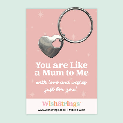 You Are Like a Mum to Me - Heart Keyring