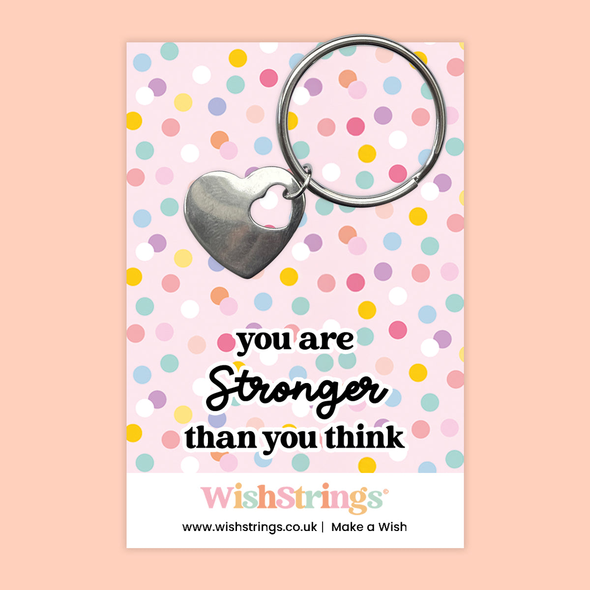 You Are Stronger Than You Think - Heart Keyring