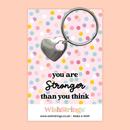 You Are Stronger Than You Think - Heart Keyring