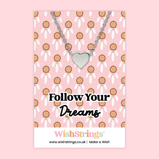 Follow Your Dreams - Heart Necklace