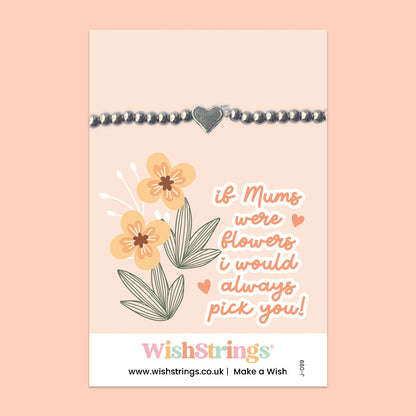 If Mums were Flowers - Heart Stretch Bracelet