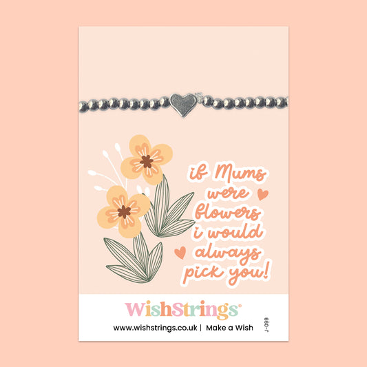 If Mums were Flowers - Heart Stretch Bracelet