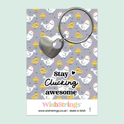 Stay Clucking Awesome - Heart Keyring