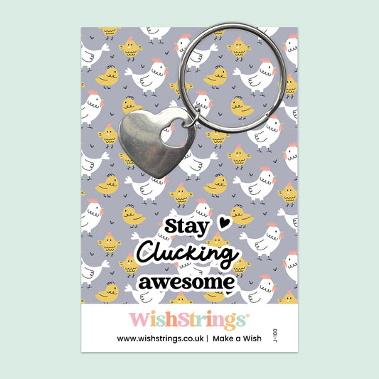 Stay Clucking Awesome - Heart Keyring
