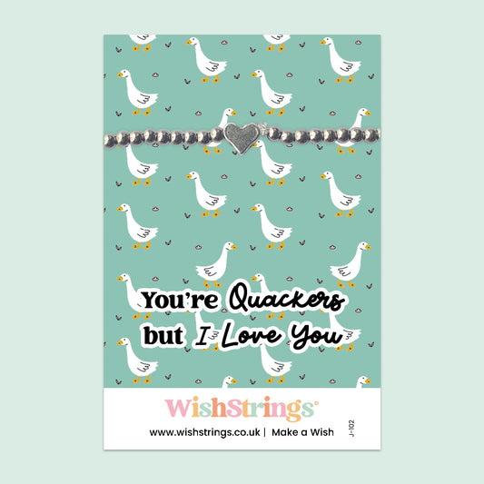 You’re Quackers but I Love You - Heart Stretch Bracelet