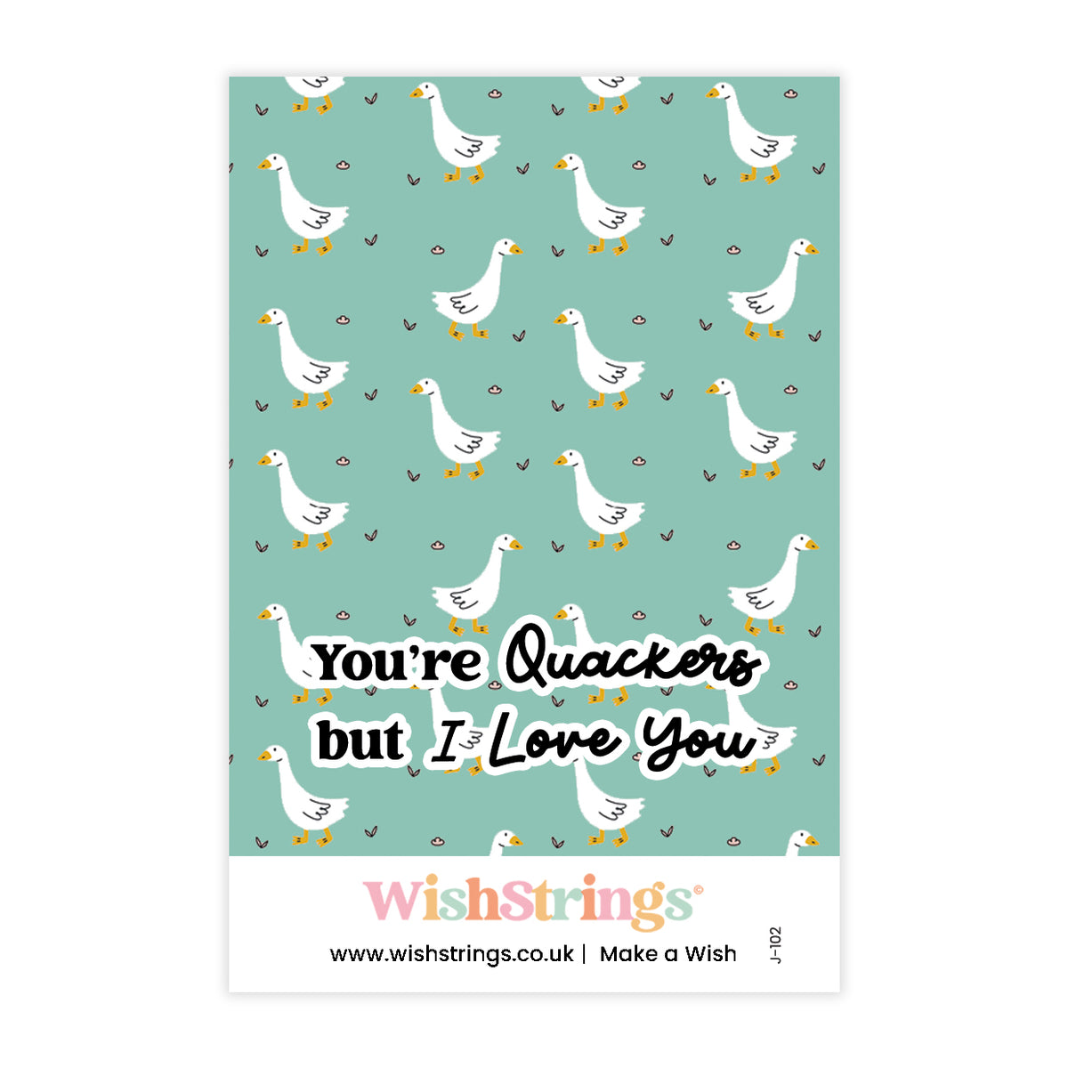 You're Quackers But I Love you