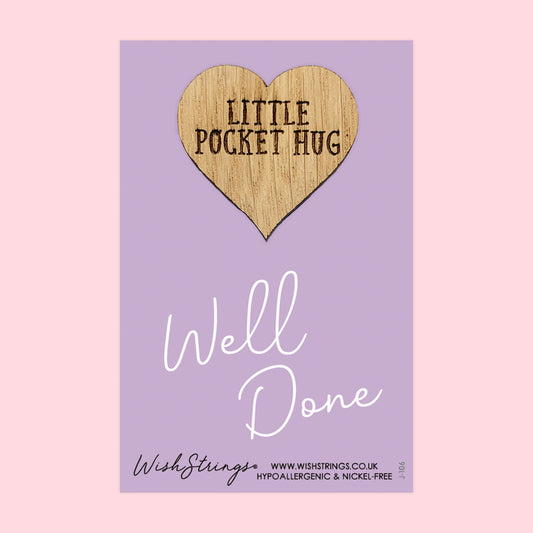 Well Done - Little Pocket Hug - Wooden Heart Keepsake Token