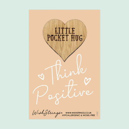 Think Positive - Little Pocket Hug - Wooden Heart Keepsake Token