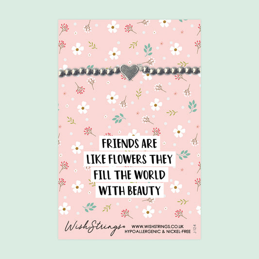 Friends are like Flowers - Heart Stretch Bracelet