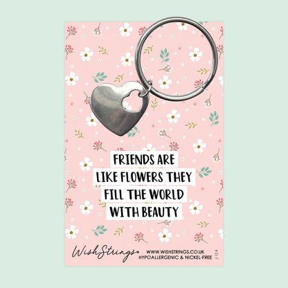 Friends are like Flowers - Heart Keyring