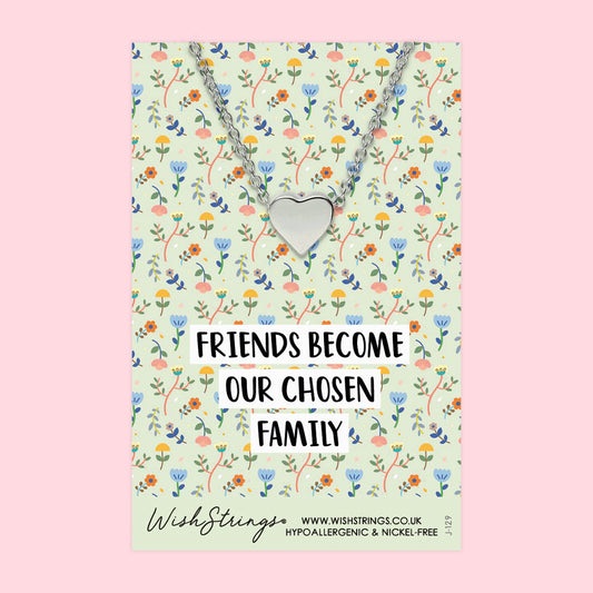 Friends Become Chosen Family - Heart Necklace