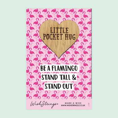 SALE - BE A FLAMINGO - Oak Pocket Hug Token | S129