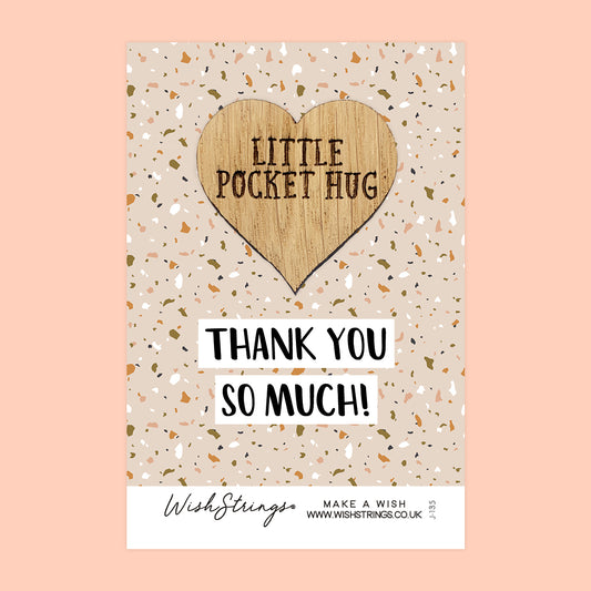 Thank You So Much - Little Pocket Hug - Wooden Heart Keepsake Token