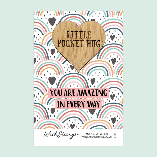 Amazing in every way - Little Pocket Hug - Wooden Heart Keepsake Token