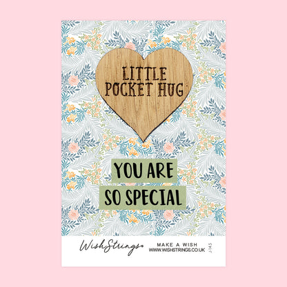 SALE - YOU ARE SO SPECIAL - Oak Pocket Hug Token | S132