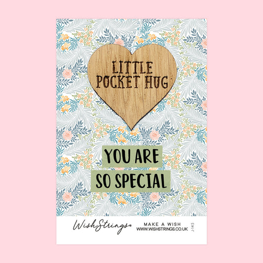 SALE - YOU ARE SO SPECIAL - Oak Pocket Hug Token | S132
