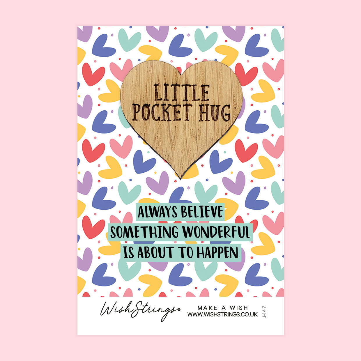 Always believe something wonderful - Little Pocket Hug - Wooden Heart Keepsake Token