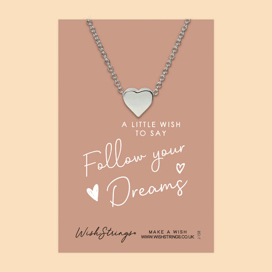 Follow Your Dreams - Heart Necklace