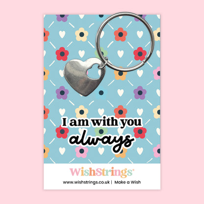 I Am With You Always - Heart Keyring