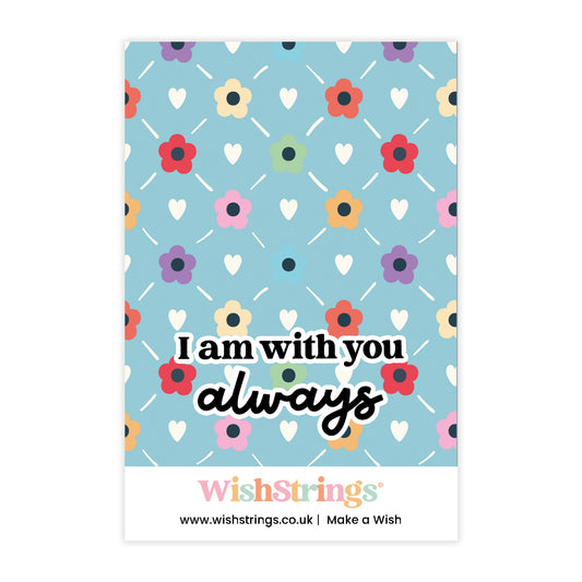 I am with you Always