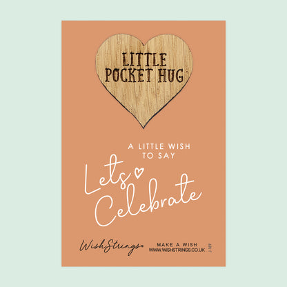 Lets Celebrate - Little Pocket Hug - Wooden Heart Keepsake Token