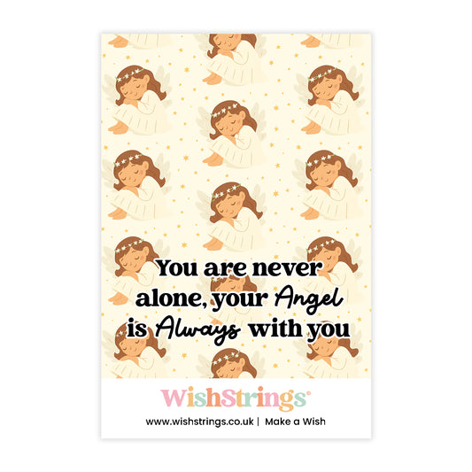 You are Never Alone, Your Angel is Always with you
