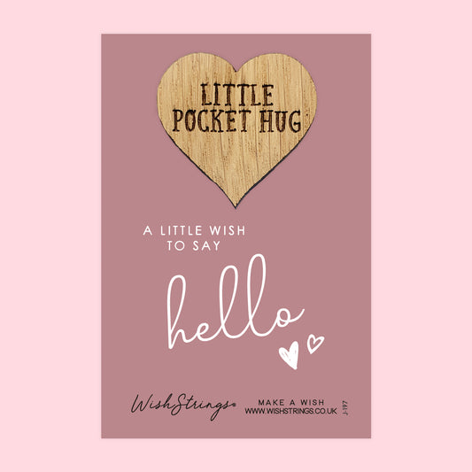 Just to say Hello - Little Pocket Hug - Wooden Heart Keepsake Token