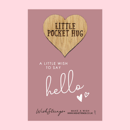 SALE - JUST TO SAY HELLO - Oak Pocket Hug Token | S143