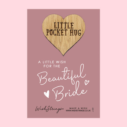 Beautiful Bride - Little Pocket Hug - Wooden Heart Keepsake Token