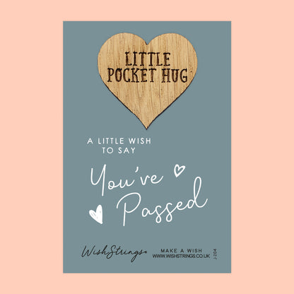 You've Passed - Little Pocket Hug - Wooden Heart Keepsake Token