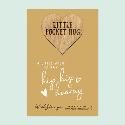 SALE - HIP HIP HOORAY - Oak Pocket Hug Token | S015