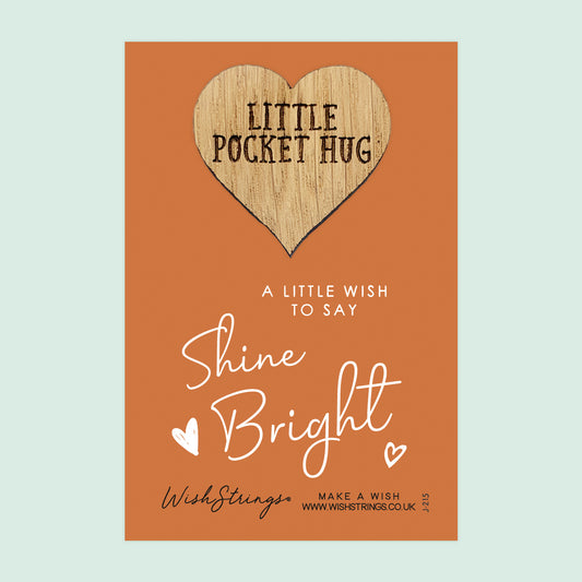 Shine Bright - Little Pocket Hug - Wooden Heart Keepsake Token