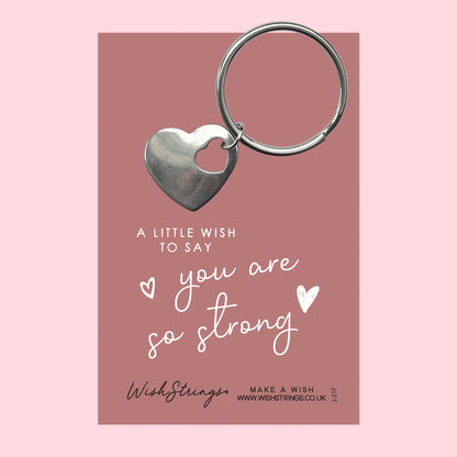 You Are So Strong - Heart Keyring