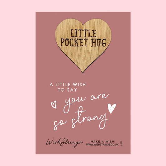 You Are So Strong - Little Pocket Hug - Wooden Heart Keepsake Token