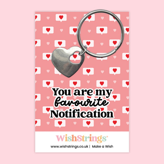 You Are My Favourite Notification - Heart Keyring