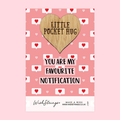 Favourite Notification - Little Pocket Hug - Wooden Heart Keepsake Token