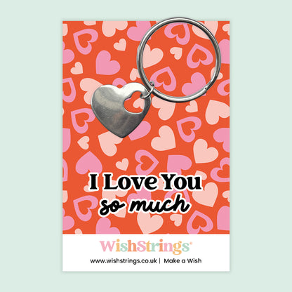 I Love You So Much - Heart Keyring